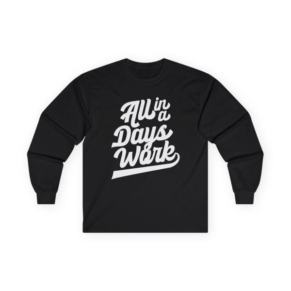 Kevin Langue All In A Days Work Unisex Ultra Cotton Long Sleeve Tee